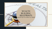 Wealth Building Blueprints